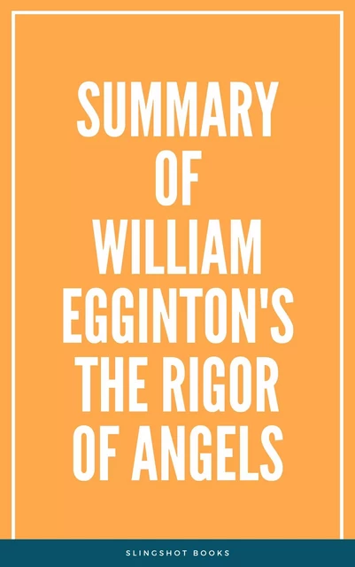 Summary of William Egginton's The Rigor of Angels -  Slingshot Books - Slingshot Books