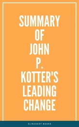 Summary of John P. Kotter's Leading Change