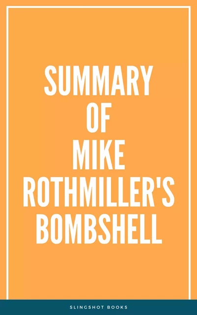 Summary of Mike Rothmiller's Bombshell -  Slingshot Books - Slingshot Books