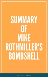 Summary of Mike Rothmiller's Bombshell