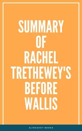 Summary of Rachel Trethewey's Before Wallis