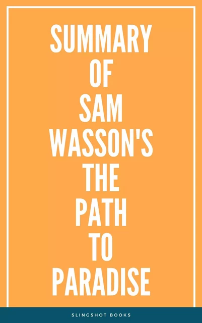 Summary of Sam Wasson's The Path to Paradise -  Slingshot Books - Slingshot Books