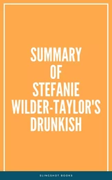 Summary of Stefanie Wilder-Taylor's Drunkish