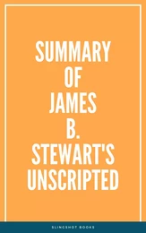 Summary of James B Stewart's Unscripted