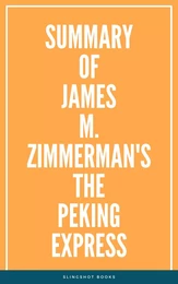 Summary of James M Zimmerman's The Peking Express