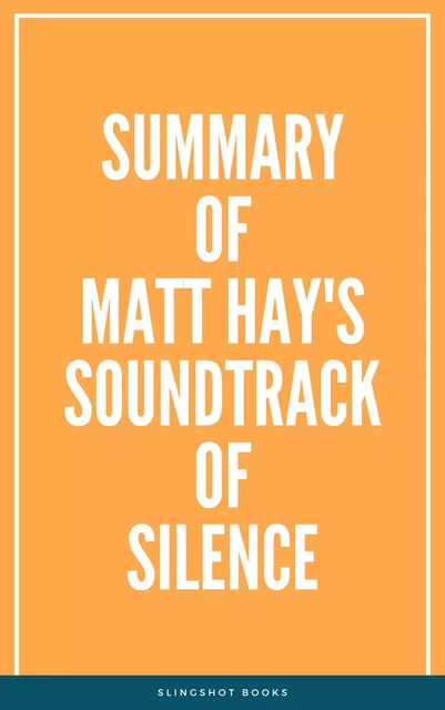 Summary of Matt Hay's Soundtrack of Silence -  Slingshot Books - Slingshot Books