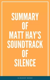 Summary of Matt Hay's Soundtrack of Silence