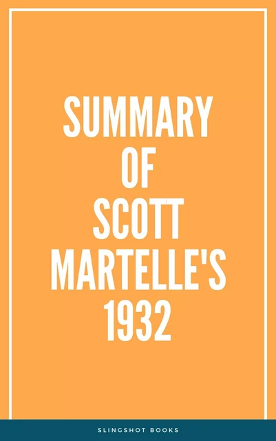 Summary of Scott Martelle's 1932 -  Slingshot Books - Slingshot Books