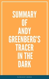 Summary of Andy Greenberg's Tracers in the Dark