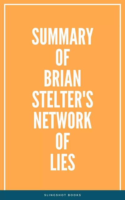 Summary of Brian Stelter's Network of Lies -  Slingshot Books - Slingshot Books