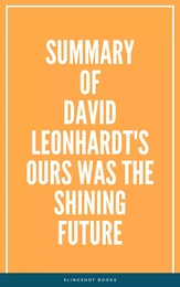 Summary of David Leonhardt's Ours Was the Shining Future