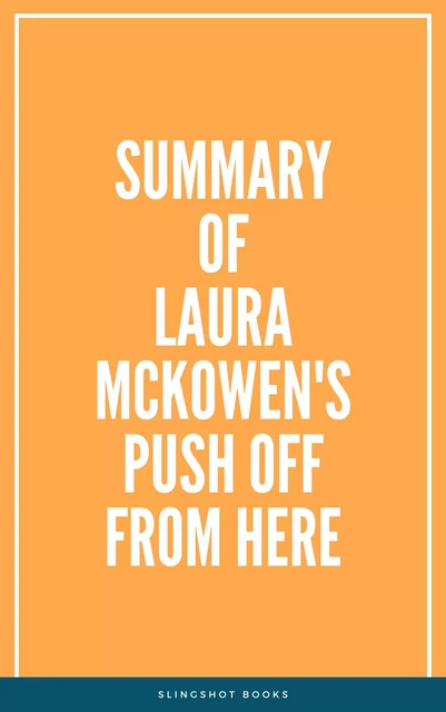 Summary of Laura McKowen's Push Off from Here -  Slingshot Books - Slingshot Books