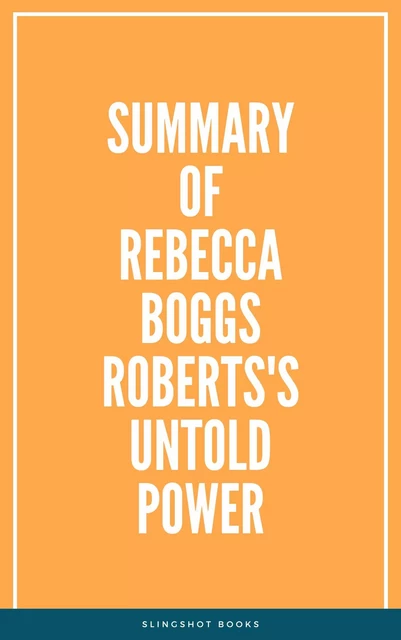 Summary of Rebecca Boggs Roberts's Untold Power -  Slingshot Books - Slingshot Books