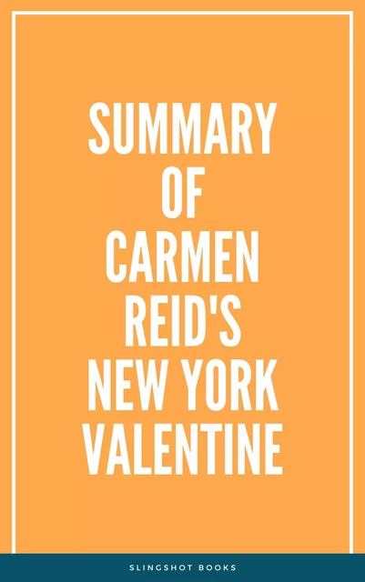 Summary of Carmen Reid's New York Valentine -  Slingshot Books - Slingshot Books