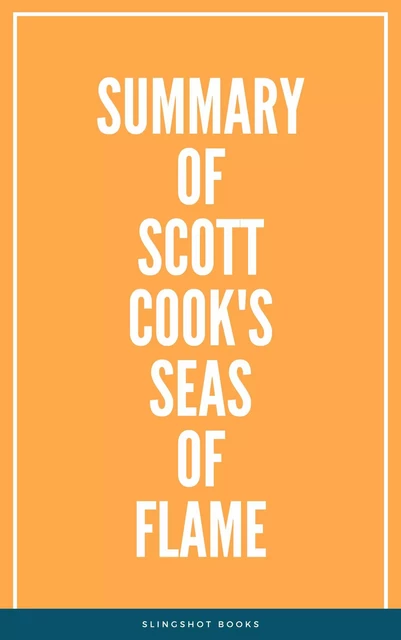 Summary of Scott Cook's Seas of Flame -  Slingshot Books - Slingshot Books