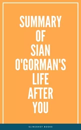 Summary of Sian O'Gorman's Life After You