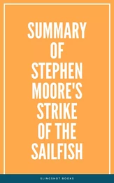 Summary of Stephen Moore's Strike of the Sailfish