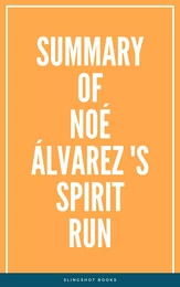 Summary of Noé Álvarez 's Spirit Run