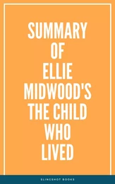 Summary of Ellie Midwood's The Child Who Lived