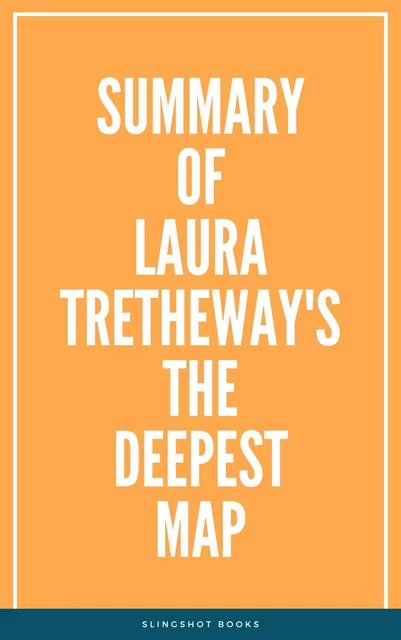 Summary of Laura Tretheway's The Deepest Map -  Slingshot Books - Slingshot Books