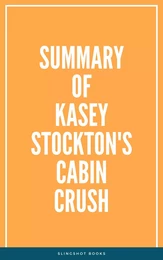 Summary of Kasey Stockton's Cabin Crush