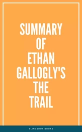 Summary of Ethan Gallogly's The Trail