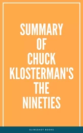 Summary of Chuck Klosterman's The Nineties