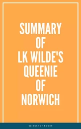 Summary of LK Wilde's Queenie of Norwich