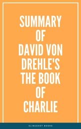 Summary of David Von Drehle's The Book of Charlie