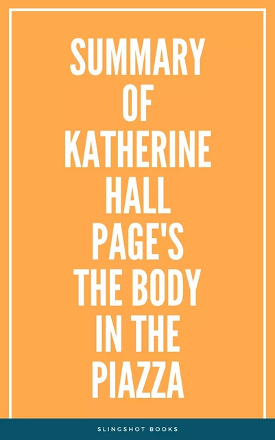 Summary of Katherine Hall Page's The Body in the Piazza -  Slingshot Books - Slingshot Books