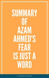 Summary of Azam Ahmed's Fear Is Just a Word