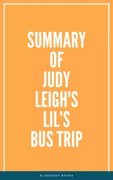 Summary of Judy Leigh's Lil’s Bus Trip