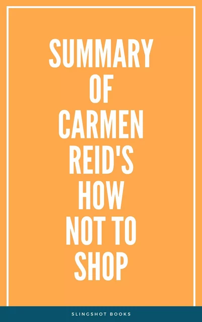 Summary of Carmen Reid's How Not To Shop -  Slingshot Books - Slingshot Books