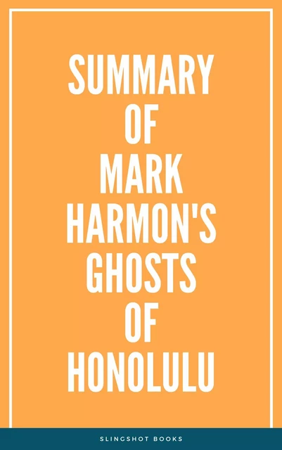 Summary of Mark Harmon's Ghosts of Honolulu -  Slingshot Books - Slingshot Books