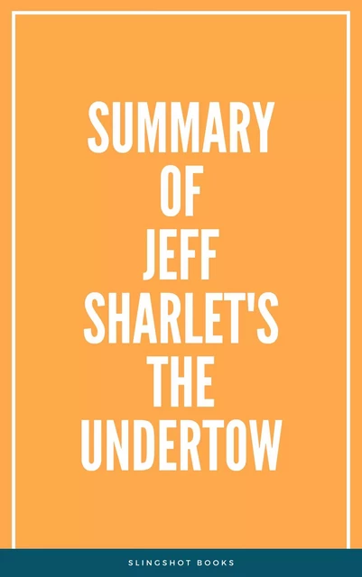 Summary of Jeff Sharlet's The Undertow -  Slingshot Books - Slingshot Books