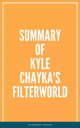 Summary of Kyle Chayka's Filterworld