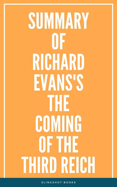 Summary of Richard Evans's The Coming of the Third Reich -  Slingshot Books - Slingshot Books