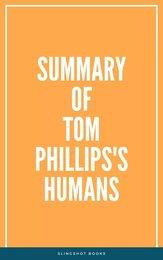 Summary of Tom Phillips's Humans