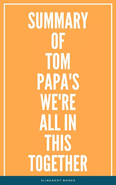 Summary of Tom Papa's We're All in This Together . . . -  Slingshot Books - Slingshot Books