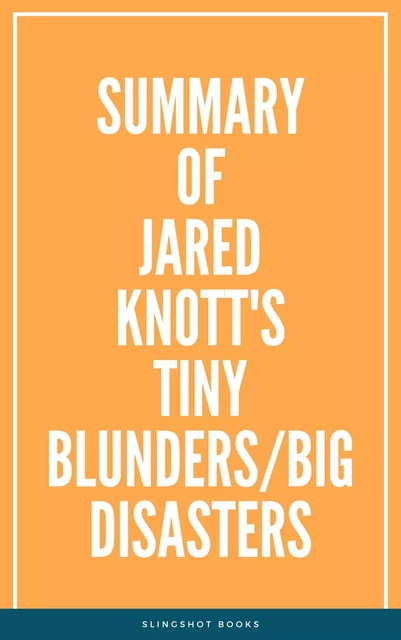 Summary of Jared Knott's Tiny Blunders/Big Disasters -  Slingshot Books - Slingshot Books