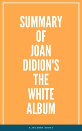 Summary of Joan Didion's The White Album