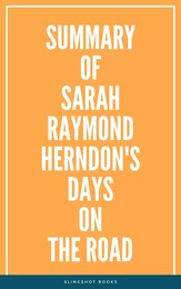 Summary of Sarah Raymond Herndon's Days On The Road