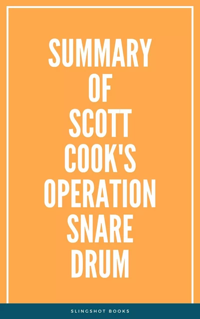 Summary of Scott Cook's Operation Snare Drum -  Slingshot Books - Slingshot Books