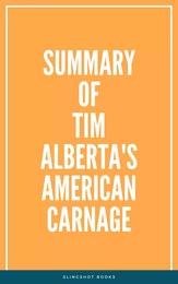 Summary of Tim Alberta's American Carnage