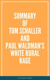 Summary of Tom Schaller and Paul Waldman's White Rural Rage