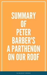 Summary of Peter Barber's A Parthenon on our Roof