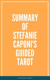 Summary of Stefanie Caponi's Guided Tarot