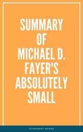 Summary of Michael D. Fayer's Absolutely Small