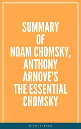 Summary of Noam Chomsky, Anthony Arnove's The Essential Chomsky