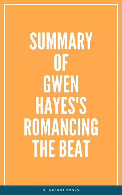 Summary of Gwen Hayes's Romancing the Beat -  Slingshot Books - Slingshot Books